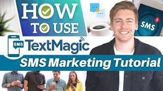 Text Message Marketing Tutorial | SMS Marketing Software for Small Business (TextMagic)