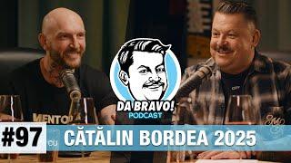 DA BRAVO! Podcast #97 - Cătălin Bordea 2025