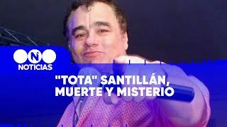 "TOTA" SANTILLÁN, MUERTE y MISTERIO - Telefe Noticias