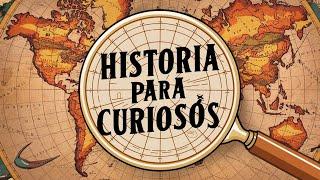 HISTORIA Y CURIOSIDADES FASCINANTES PARA CURIOSOS