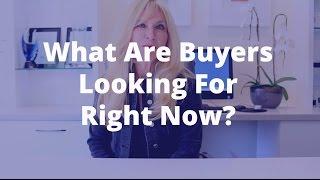 What Are Buyers Looking For Right Now?  | Sally Forster Jones Group