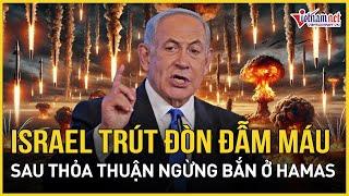 Israel trút đòn đẫm máu ở Dải Gaza khiến ít nhất 70 người chết ngay sau thỏa thuận ngừng bắn