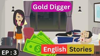 Gold digger episode 03 | English stories | Learn English | Love story | English with Parvi