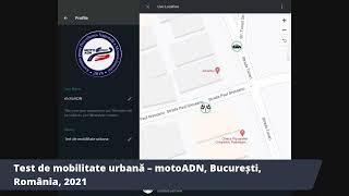 Test de mobilitate urbană – motoADN, București, România, 2021