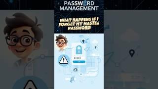 I forgot my master password, Now what?