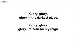 "Glory in the Darkest Place"