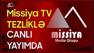  Missiya TV TEZLİKLƏ - CANLI YAYIMDA