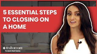 5 Essential Steps to Closing on a Home