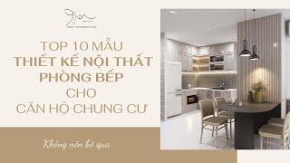 Top 10 Mẫu Thiết Kế Nội Thất Phòng Bếp Cho Căn Hộ Chung Cư | TRÒN DECOR