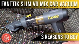 Fanttik Slim V9 Mix Car Vacuum 3 Reasons to Buy