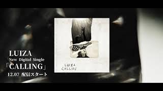 LUIZA／4th Digital Single "CALLING" 12.07 Release