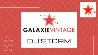 Galaxie Vintage •54• Dj Storm. Archive Retro Mixtape Home (Galaxie Radio).