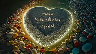 Housenick - My Heart Went Boom (Original Mix)