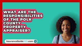 What Are the Responsibilities of the Polk County Property Appraiser? -  InsuranceGuide360.com