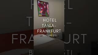 HOTEL TANIA-FRANKFURT BUCUREȘTI, ILFOV, OFERTE CAZARE HOTEL TANIA-FRANKFURT BUCUREȘTI, ILFOV