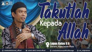 YANG PALING MULIA, DIA YANG TAKUT KEPADA ALLAH  | Lapas II A, Batam | Ustadz Abdul Somad, Lc., MA