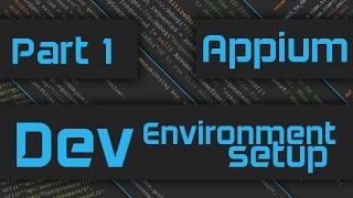 Appium Tutorial: Mobile Automation Basics Part 1 - The Setup