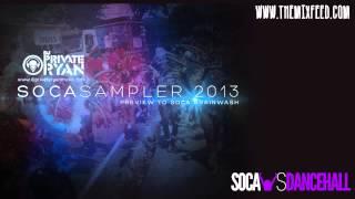 DJ Private Ryan - Soca Sampler 2013 Preview [TRINIDAD CARNIVAL 2013 SOCA MIX DOWNLOAD]