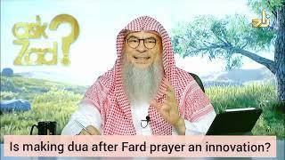 Is making dua after fard prayers an innovation? - assim al hakeem