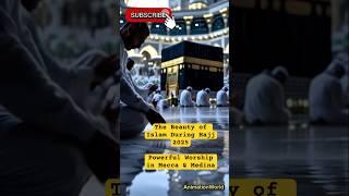 The Beauty of Islam During Hajj 2025 | Powerful Worship in Mecca & Medina #allah #islam #hajj