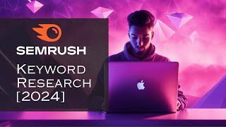 SEO Keyword Research With Semrush [2024 Guide]