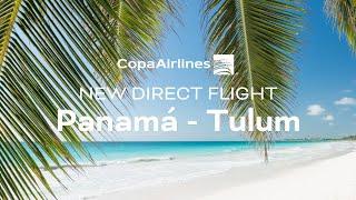 Discover Tulum's New Era with Copa Airlines!