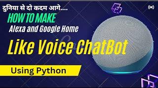 How to Make Voice Chat Bot Using Python - How to Make Alexa Like Voice Chat Bot Using Python