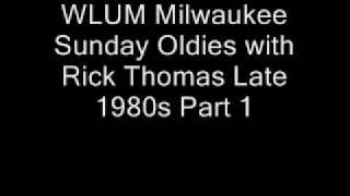 WLUM Milwaukee Late 1980s Sunday Oldies with Rick Thomas Part 2.wmv