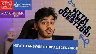 How to answer ETHICAL SCENARIOS (w/WORKED EXAMPLE) | DENTISTRY INTERVIEWS