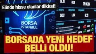 Borsada Yeni Hedef Belli Oldu | Elinde Hisse Olan Avantajlı Olacak