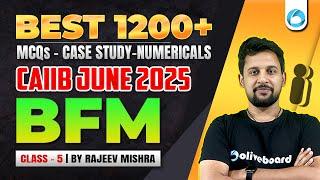 CAIIB BFM MCQs - Case Studies - Numericals | CAIIB June 2025 | Class - 5 | CAIIB BFM Olivebaord