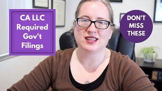 CA LLC: Required Govt Filings Every Year, Quarter, Month, ... | don't miss these legal requirements!