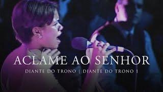 Aclame ao Senhor | DVD Diante do Trono 1 | Diante do Trono