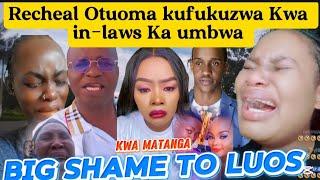 SAD NEWS TO RECHEAL OTUOMA AFTER KUFUKUZWA KA UMBWA NA MOTHER IN-LAW