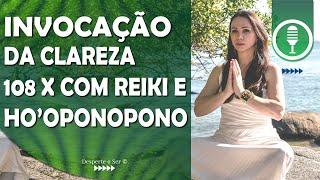 Invocação da Clareza com Reiki à Distância e Ho'oponopono: 108 Repetições