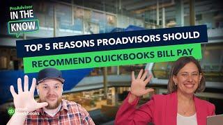 The top 5 reasons ProAdvisors should recommend QuickBooks Bill Pay to clients