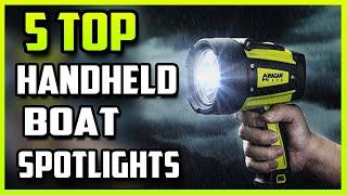 Best Boat Spotlights | Top 5 Handheld Spotlight For Boating