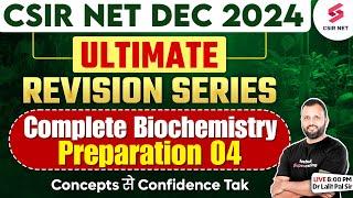 CSIR NET DEC 2024 | Life Science Preparations | Complete Biochemistry Preparation | 04| Dr Lalit Pal