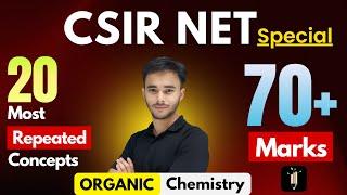 30 Concepts 70+ Marks  | Organic Chemistry CSIR NET Special