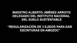 PANORAMA INMOBILIARIO| Regularización de Ejidos en Amozc