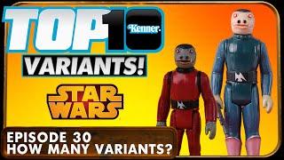 Top 10 Star Wars Action Figure Variants -EP30-  Collecting Star Wars Kenner Toys From Scratch