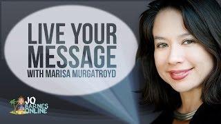 Session 5 - Live Your Message with Marisa Murgatroyd