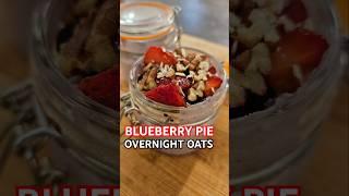 BLUEBERRY PIE Overnight Oats - HEALTHY EDITION #shorts #recipe #healthy