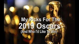 2019 Oscar Winner Predictions (And Who I Want To Win)