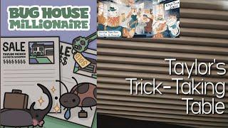 Bug House Millionaire and 2 Player Chai Tea Jazz ~ Taylor's Trick-Taking Table