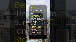 HNIs are Shaping Bengaluru’s Luxury Real Estate Market in 2024 ?#bangalorerealestate