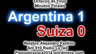 (Gran Relato) Argentina 1 Suiza 0 (Relato Alejandro Fantino) Mundial Brasil 2014