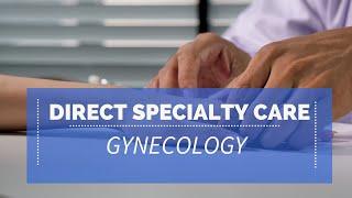 Direct Specialty Care in Gynecology and Women's Health