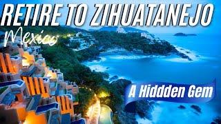 Retire to Zihuatanejo a Hidden Gem in Mexico Low Cost of Living
