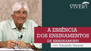 A essência dos ensinamentos de Krishnamurti